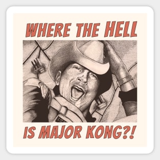 Where the Hell is Major Kong? Sticker